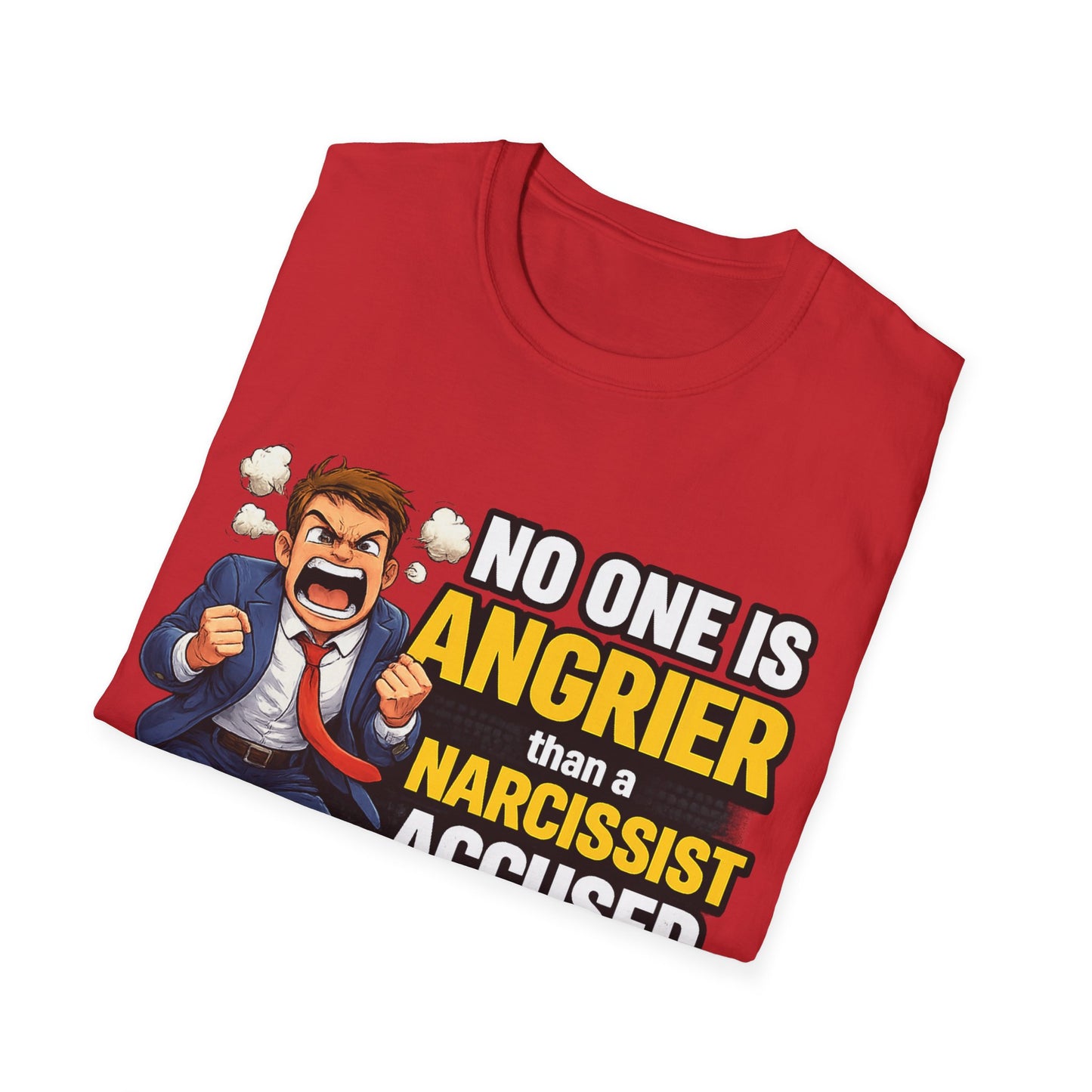No One Is Angrier Than a Narcissist Accused of What They Did; Funny Empowerment T-Shirt for Strong Women