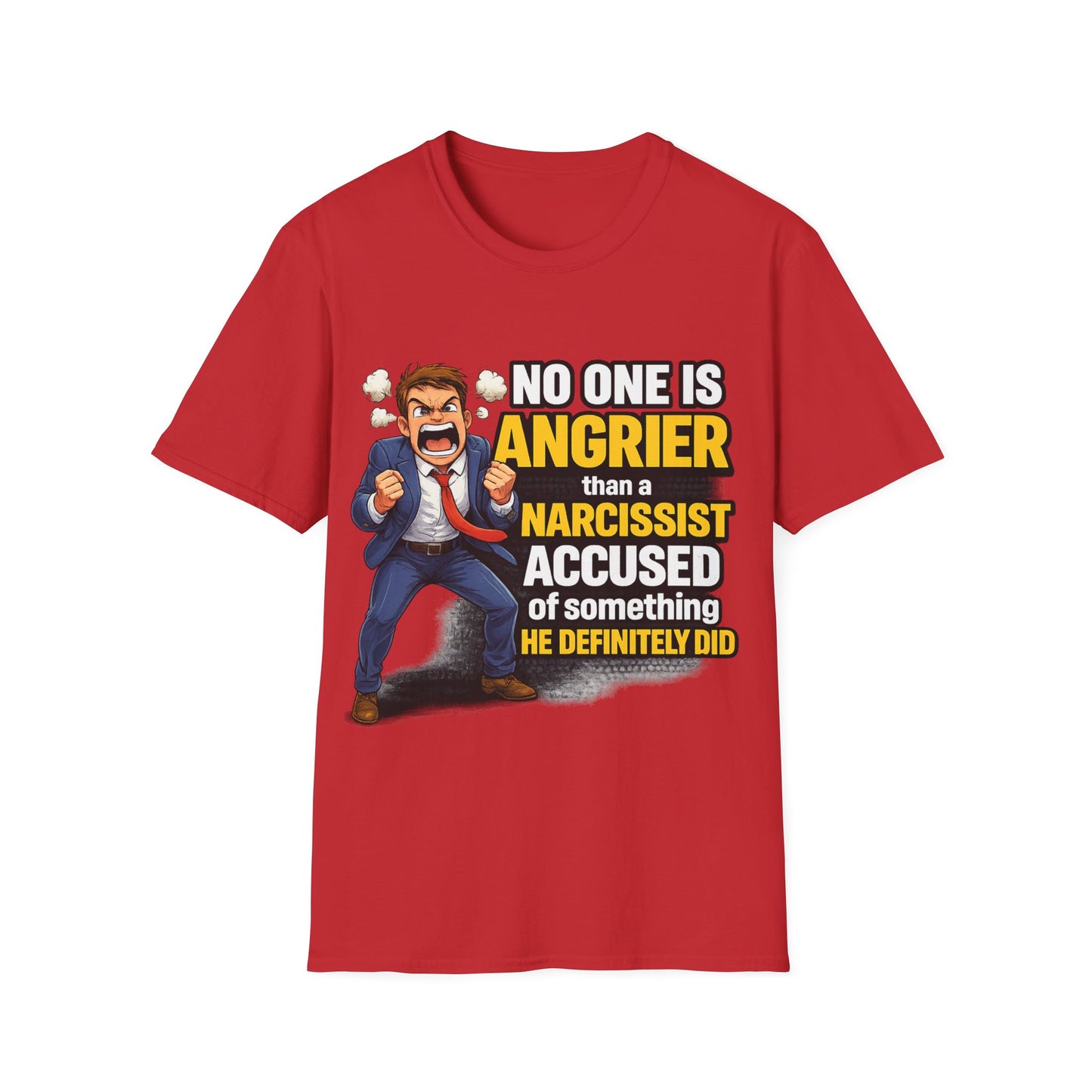 No One Is Angrier Than a Narcissist Accused of What They Did;  Funny Empowerment T-Shirt for Strong Women