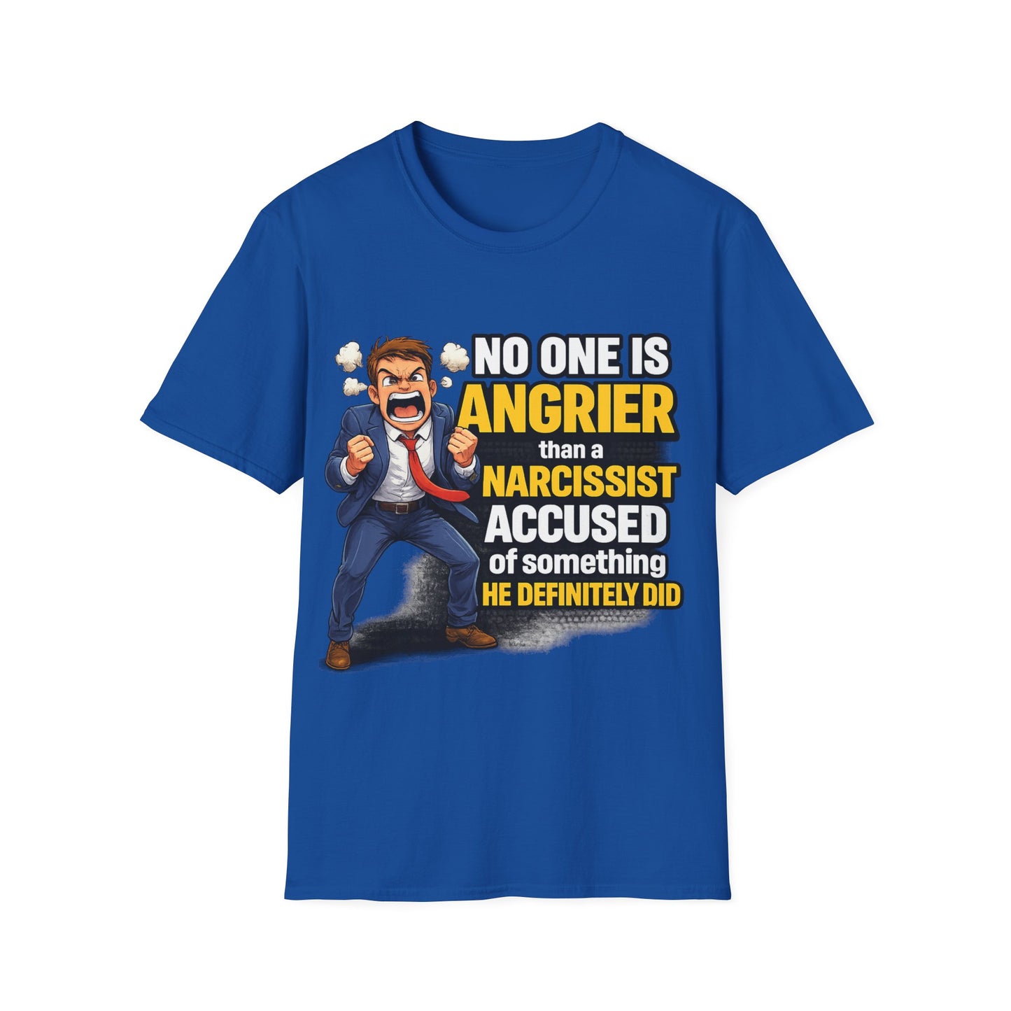 No One Is Angrier Than a Narcissist Accused of What They Did;  Funny Empowerment T-Shirt for Strong Women
