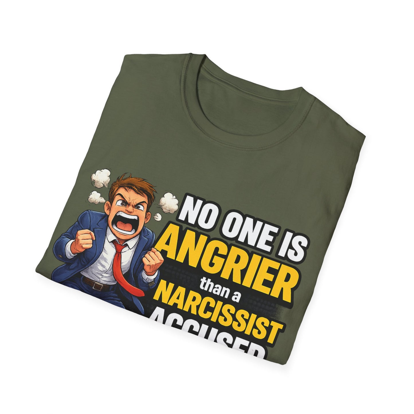 No One Is Angrier Than a Narcissist Accused of What They Did;  Funny Empowerment T-Shirt for Strong Women