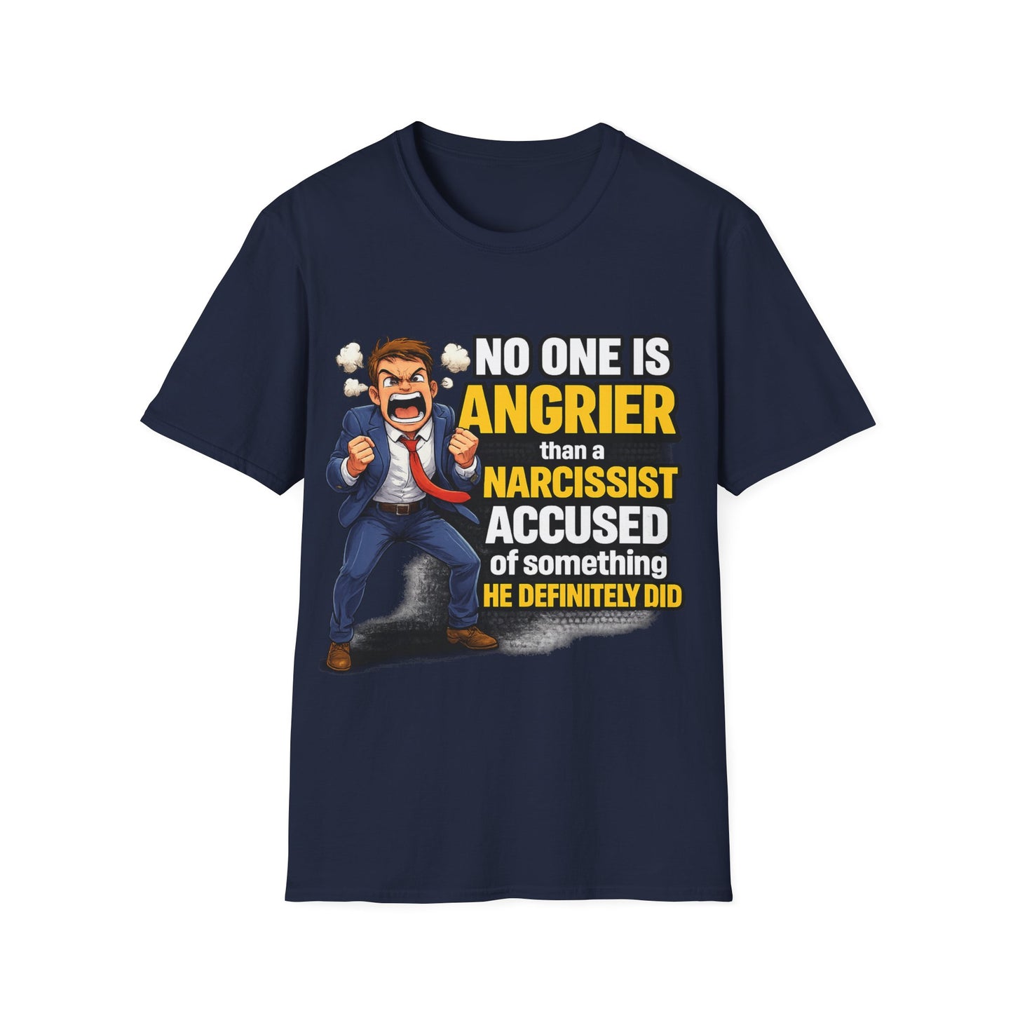 No One Is Angrier Than a Narcissist Accused of What They Did;  Funny Empowerment T-Shirt for Strong Women
