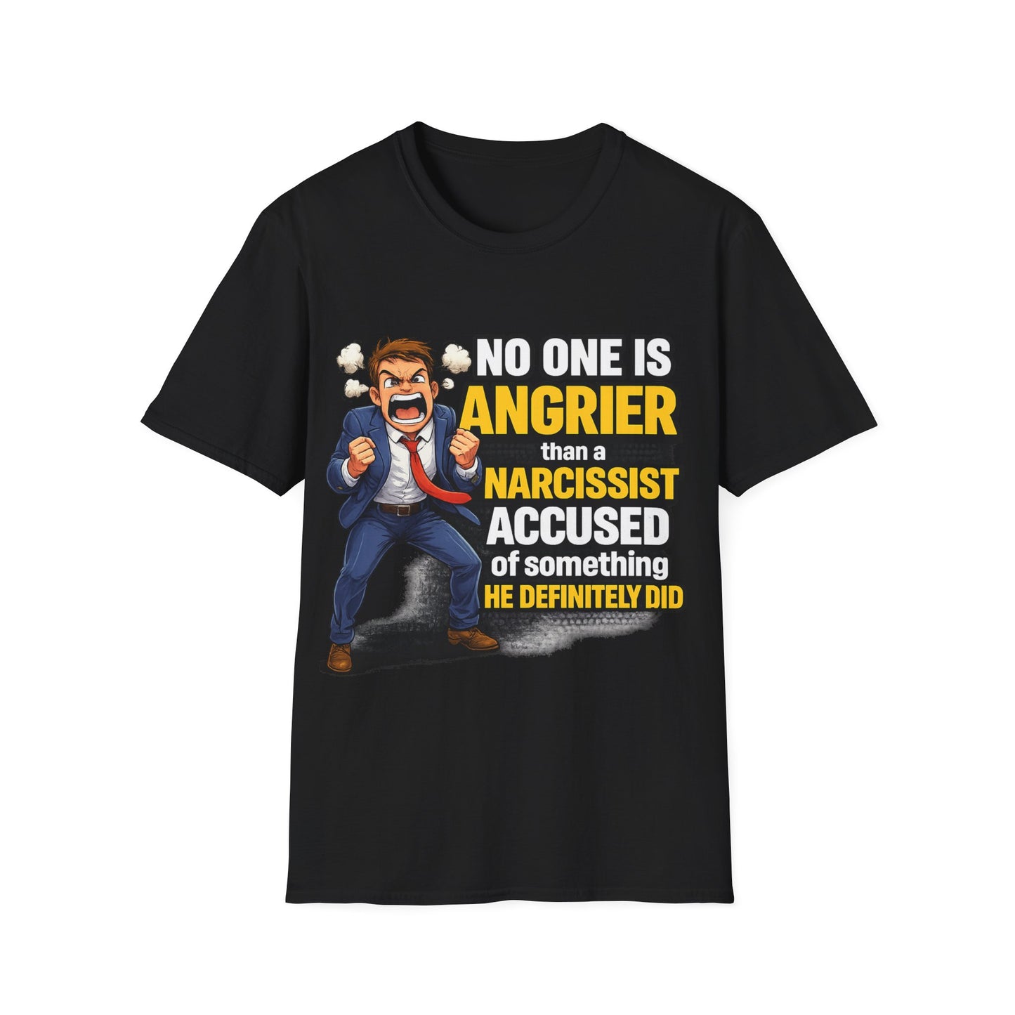 No One Is Angrier Than a Narcissist Accused of What They Did;  Funny Empowerment T-Shirt for Strong Women