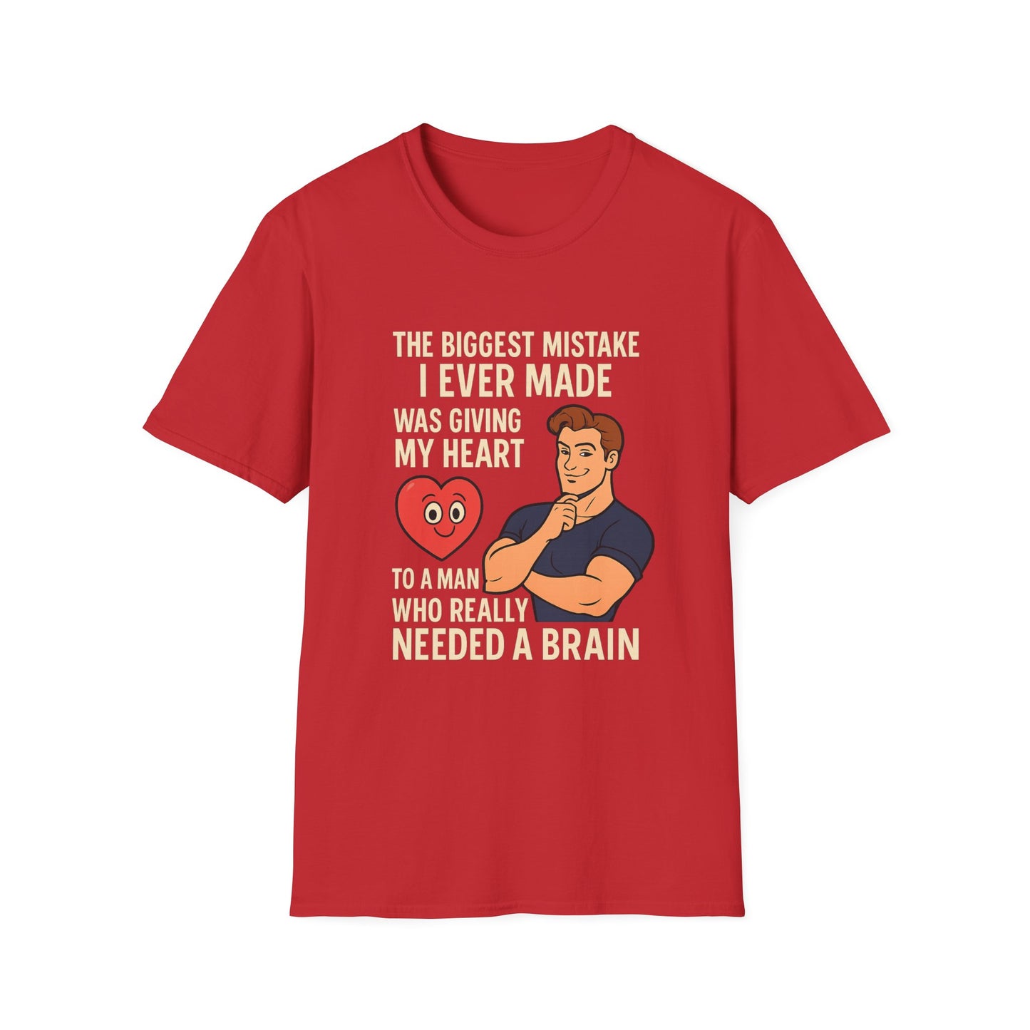 Red women’s empowerment t-shirt flat lay with white font that says the biggest mistake I ever made was giving my heart to a man who needed a brain
