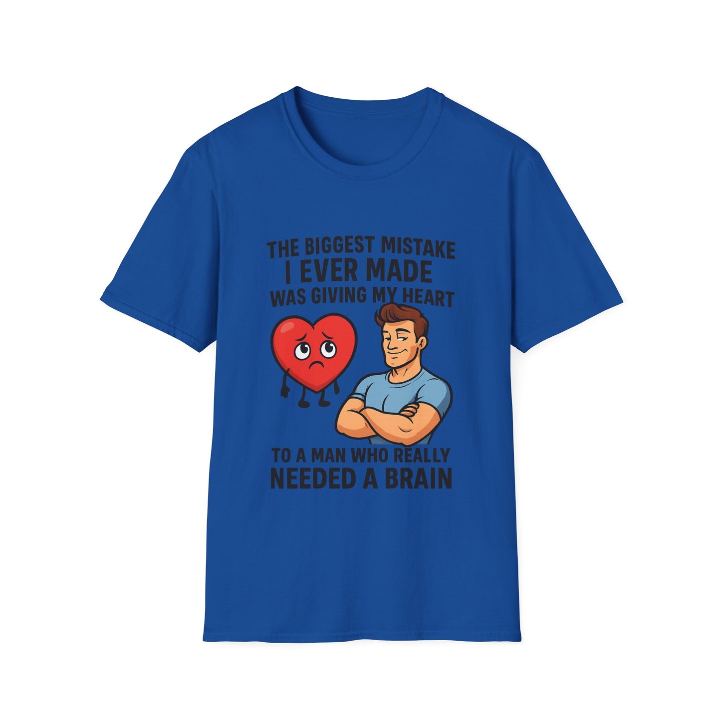 Blue women’s graphic empowerment t-shirt flat lay with the quote the biggest mistake I ever made was giving my heart to a man who needed a brain