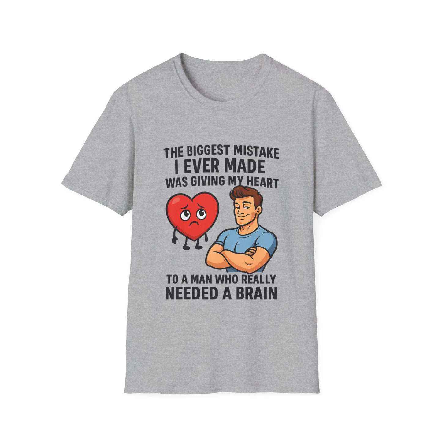 Gray women’s graphic empowerment t-shirt flat lay with the quote the biggest mistake I ever made was giving my heart to a man who needed a brain