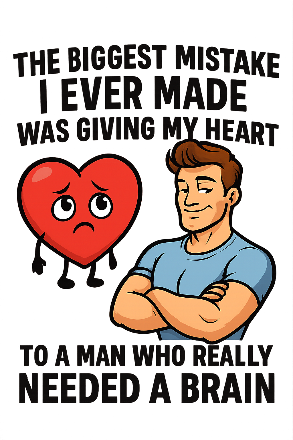 Close up of the quote on a black empowerment t-shirt that reads the biggest mistake I ever made was giving my heart to a man who needed a brain