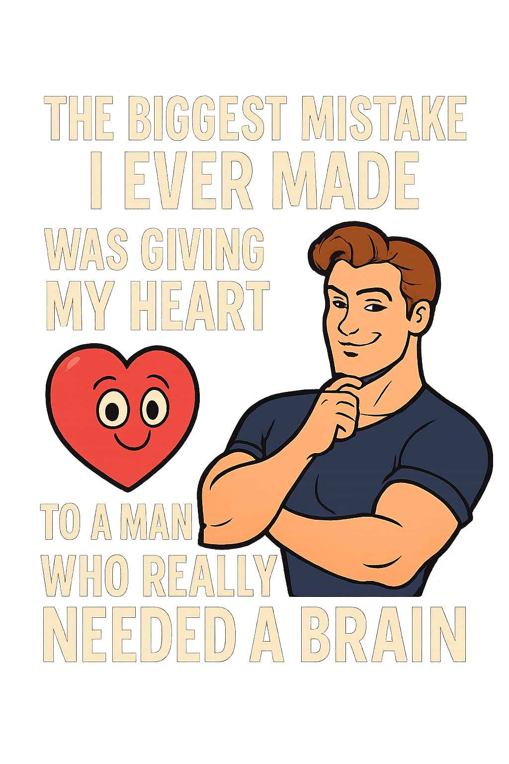 Close up of the quote of an empowerment t-shirt with white font that reads the biggest mistake I ever made was giving my heart to a man who needed a brain