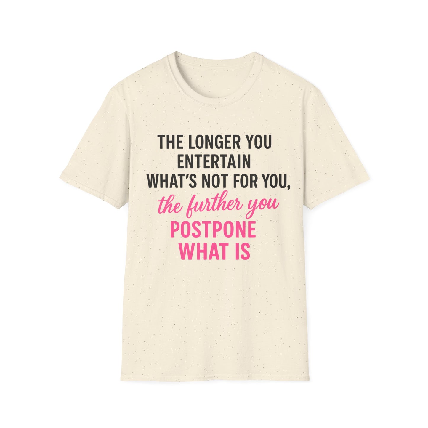 Beige women’s graphic empowerment t-shirt flat lay with the quote the longer you entertain what’s not for you the further you postpone what is