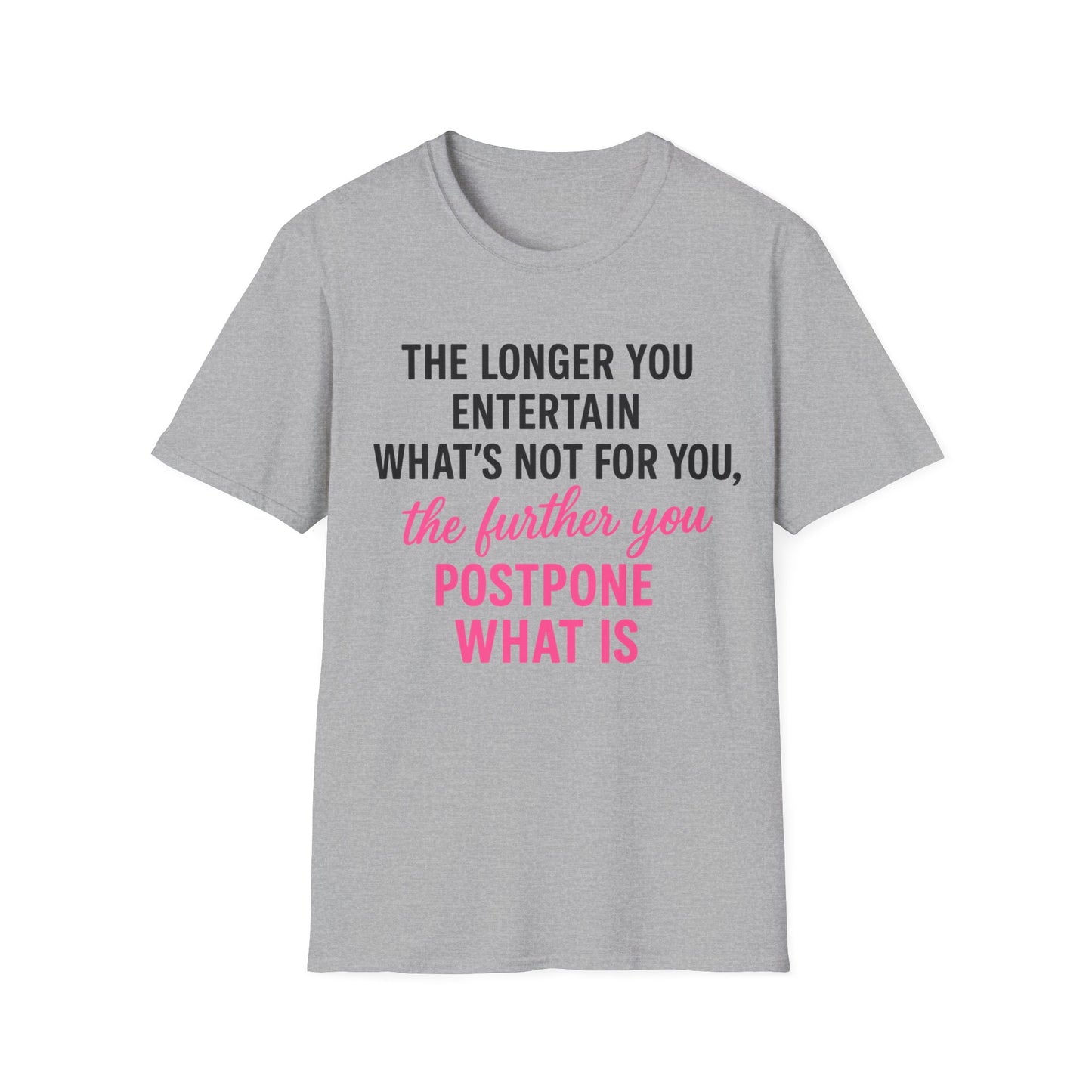 Gray women’s graphic empowerment t-shirt flat lay with the quote the longer you entertain what’s not for you the further you postpone what is