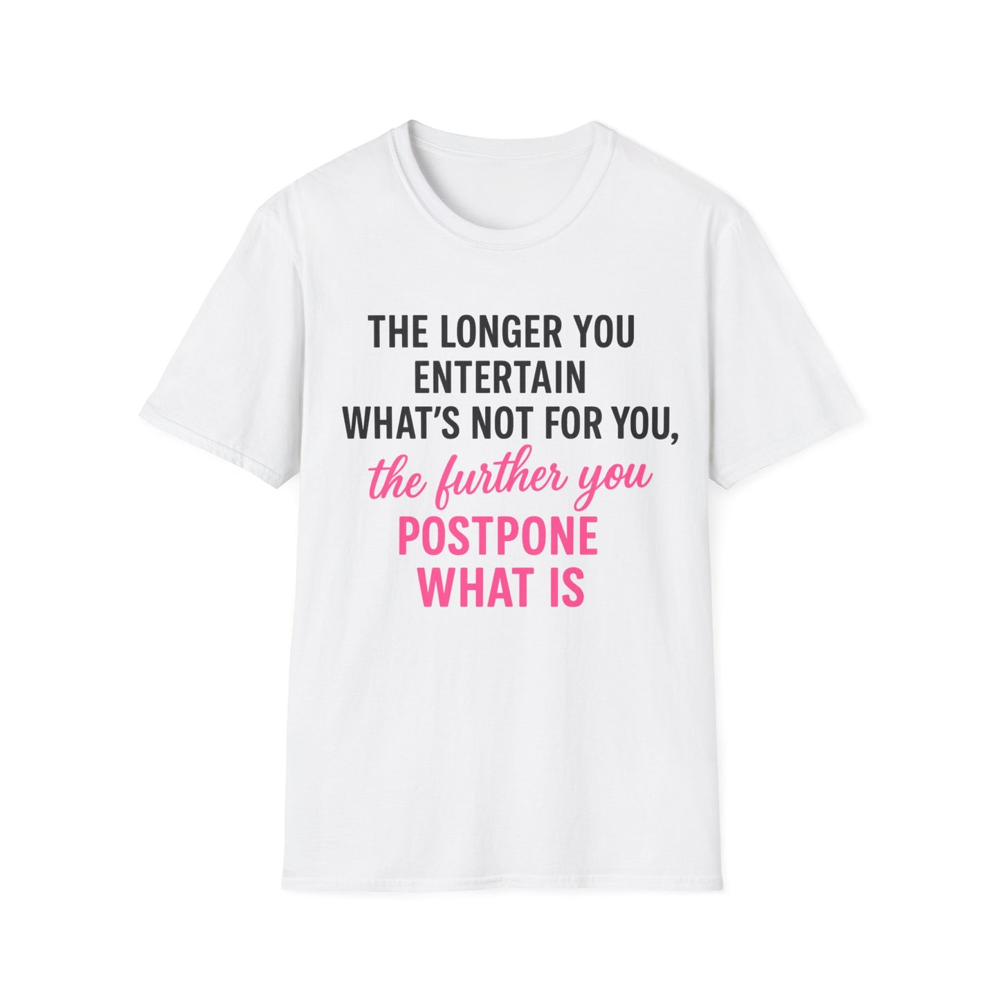 White women’s graphic empowerment t-shirt flat lay with the quote the longer you entertain what’s not for you the further you postpone what is