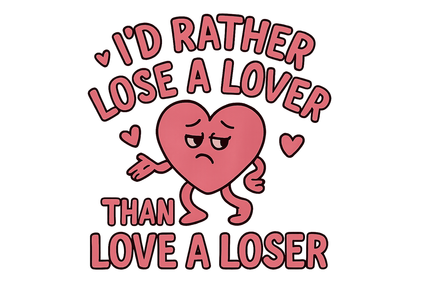 Close up of the logo saying I’d rather lose a lover than love a loser