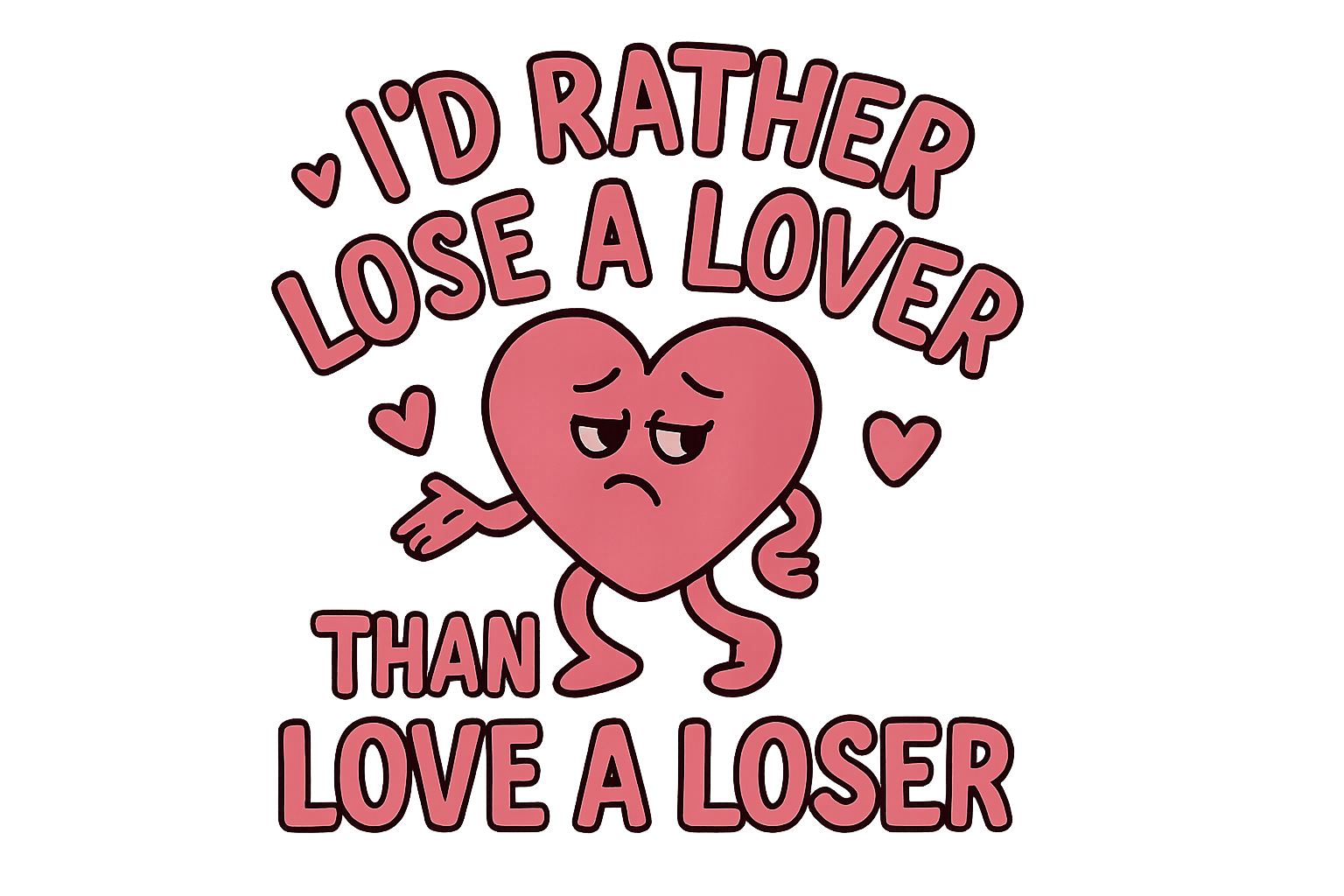 Close up of the logo saying I’d rather lose a lover than love a loser