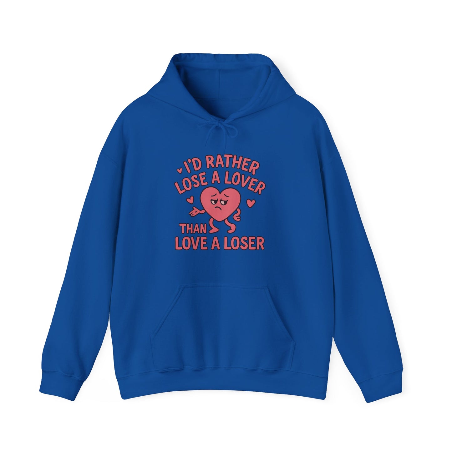 Women’s empowerment blue hoodie with text that says I’d rather lose a lover than love a loser