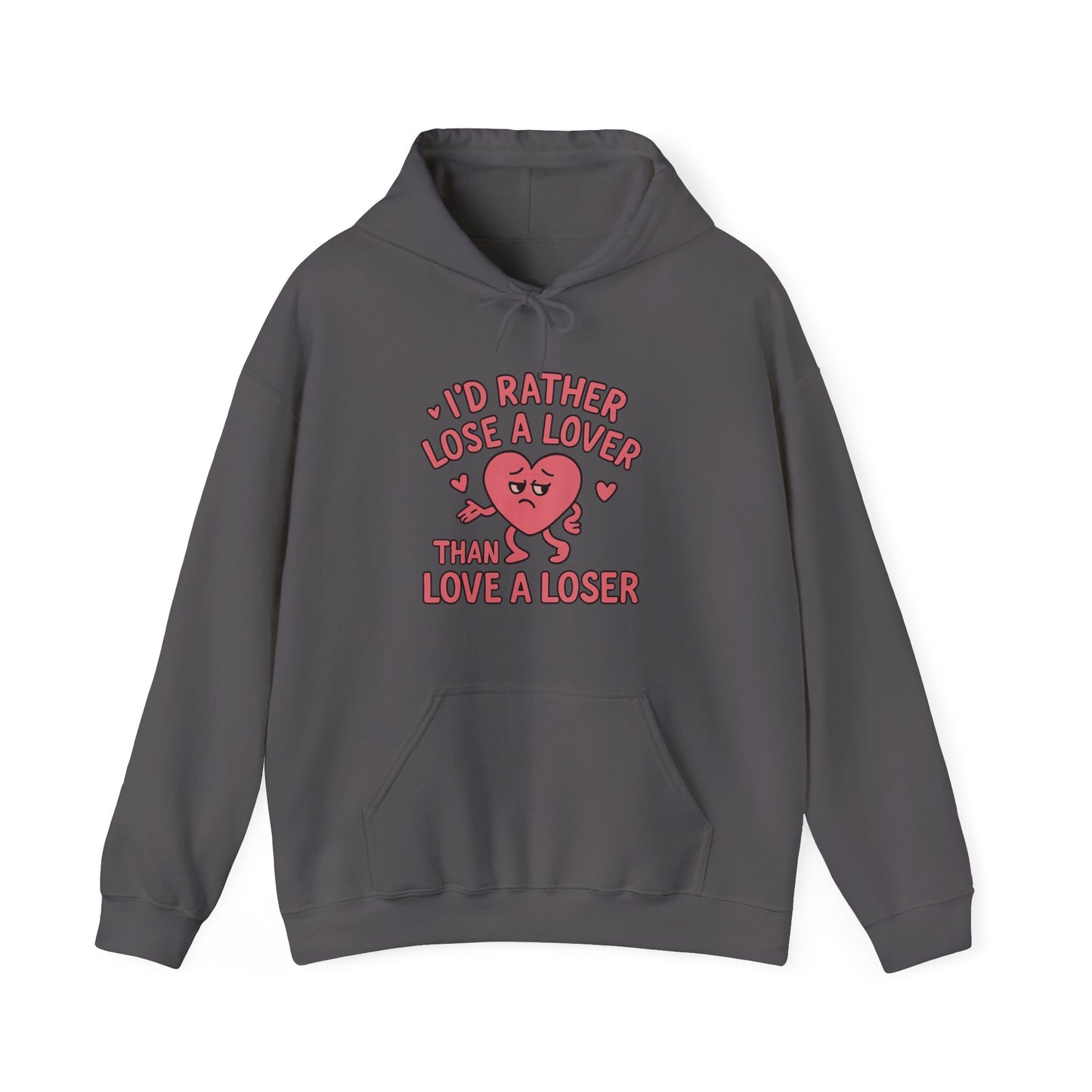 Women’s empowerment gray hoodie with text that says I’d rather lose a lover than love a loser