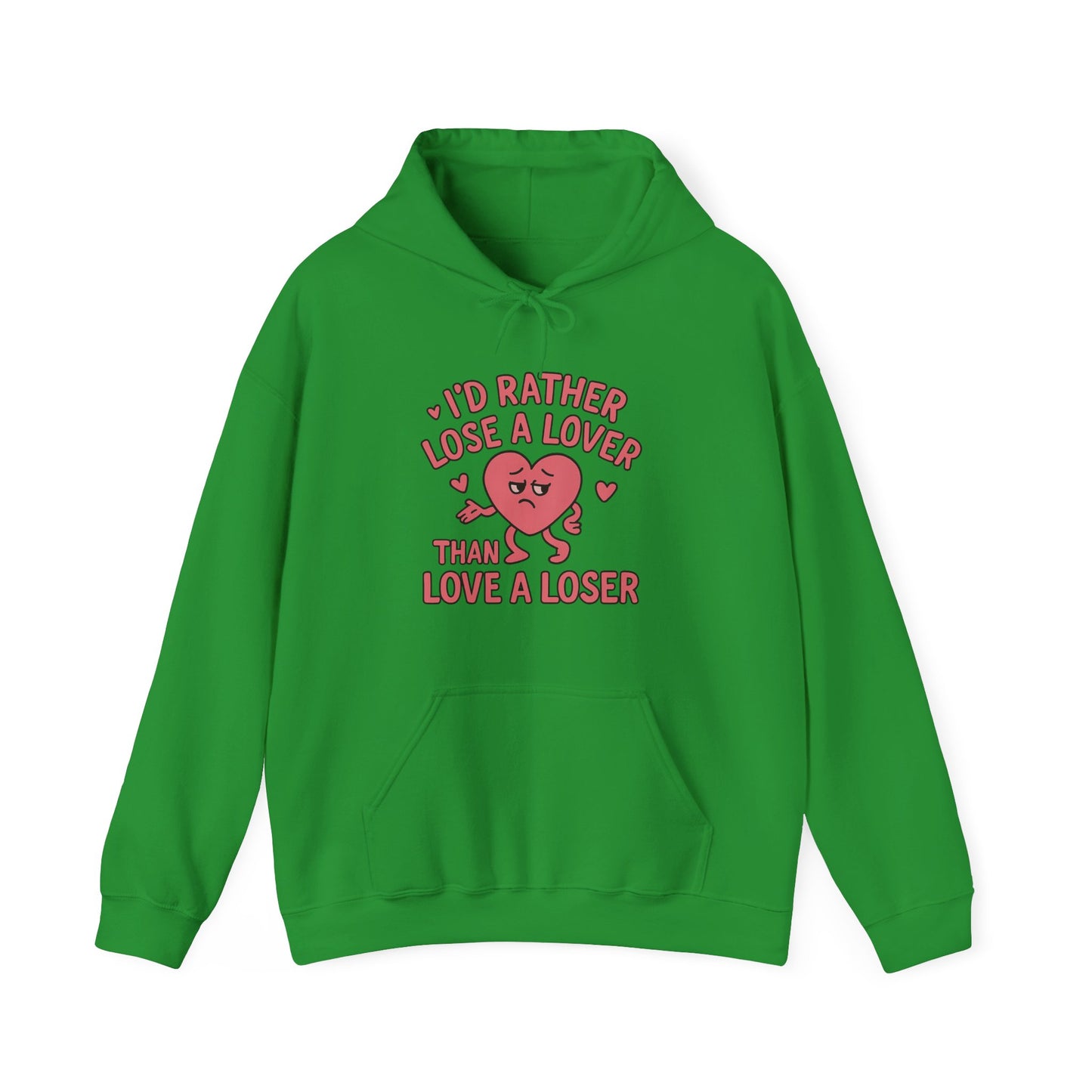 Women’s empowerment green hoodie with text that says I’d rather lose a lover than love a loser