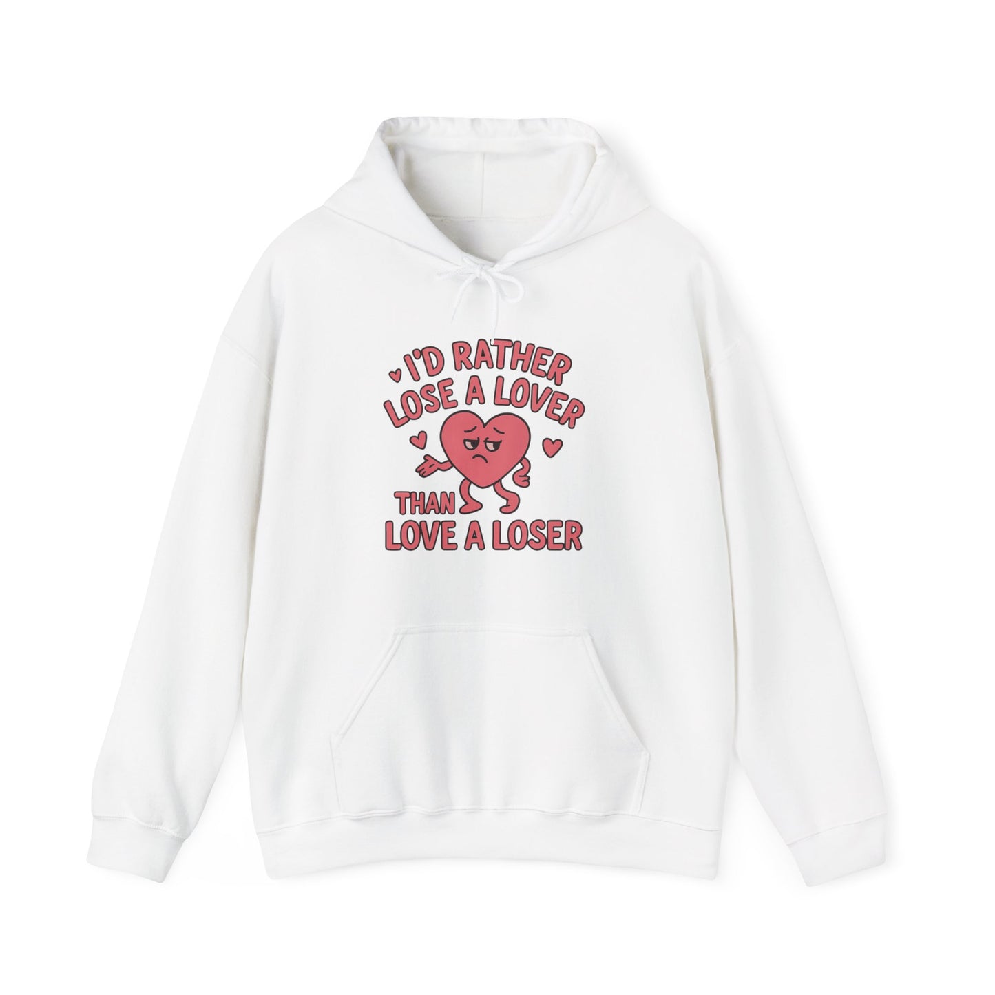 Women’s empowerment white hoodie with text that says I’d rather lose a lover than love a loser