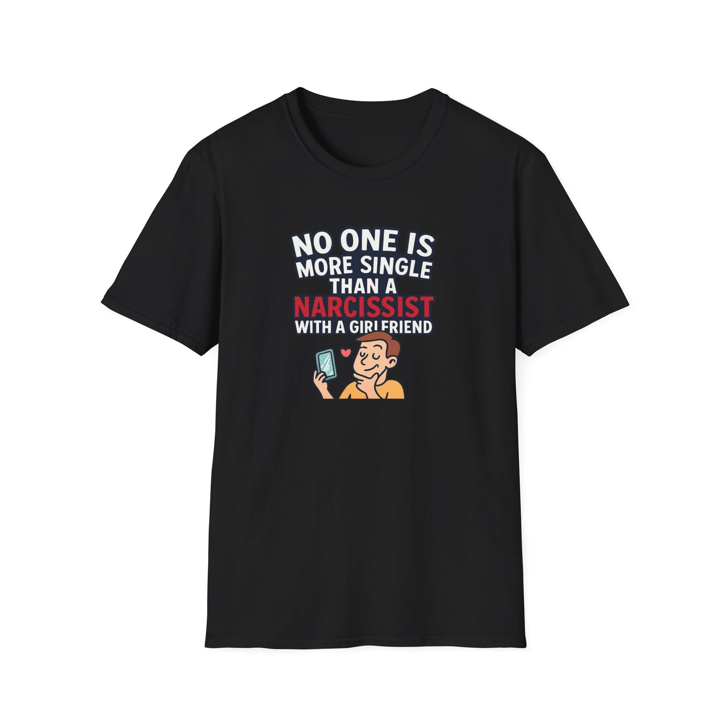 Black women’s empowerment graphic t-shirt flat lay with the quote no one is more single than a narcissist with a girlfriend