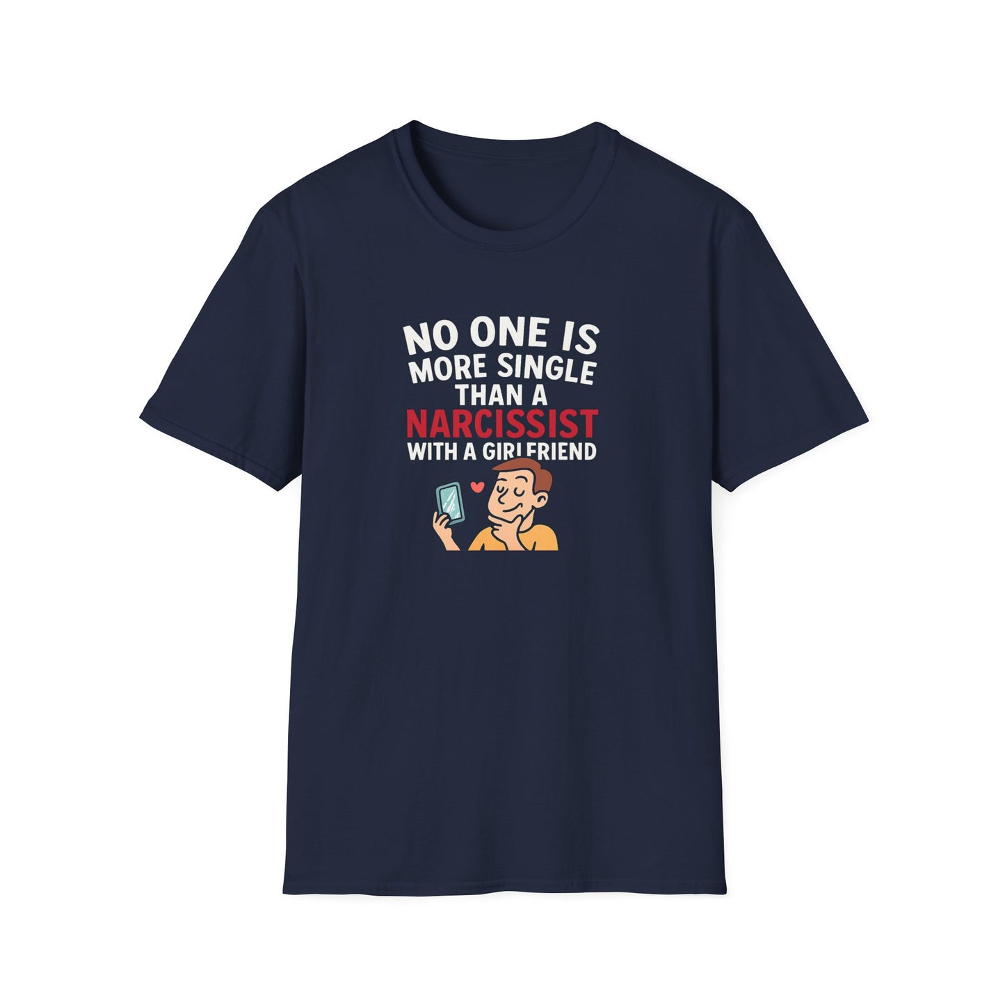 Navy women’s empowerment graphic t-shirt flat lay with the quote no one is more single than a narcissist with a girlfriend