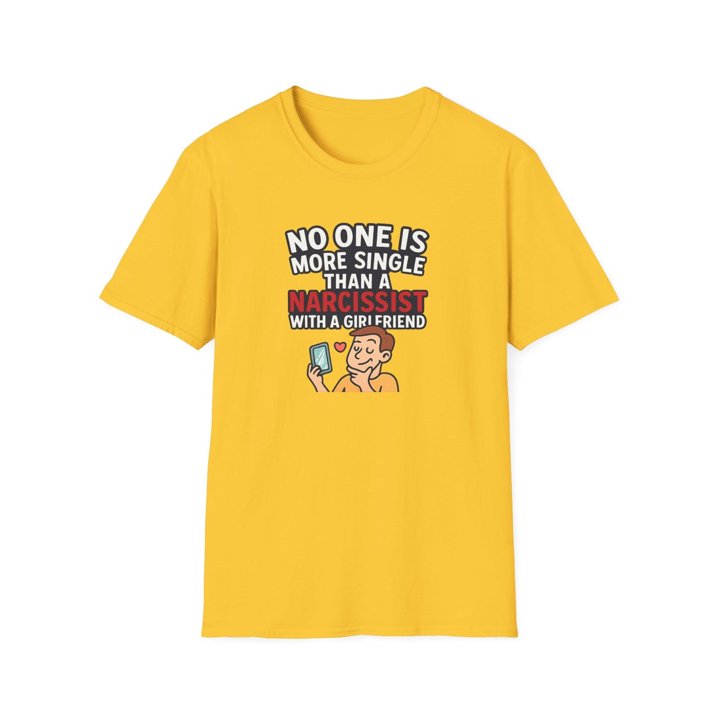 Yellow women’s empowerment graphic t-shirt flat lay with the quote no one is more single than a narcissist with a girlfriend
