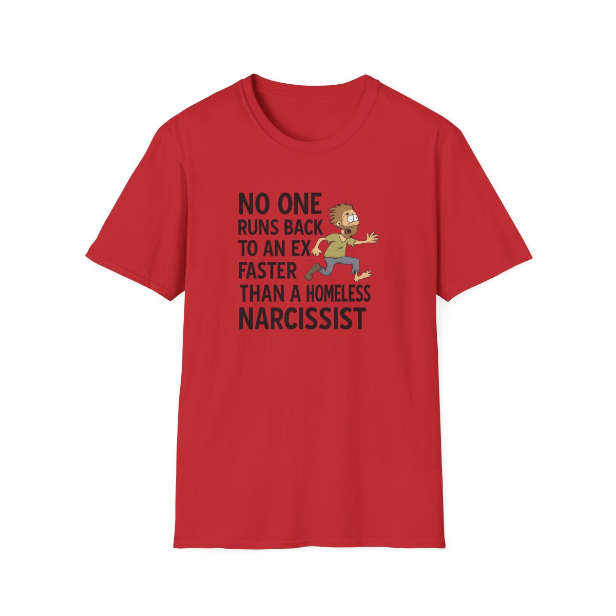 Flat lay of a women’s graphic red t-shirt with the text no one runs back to an ex faster than a homeless narcissist