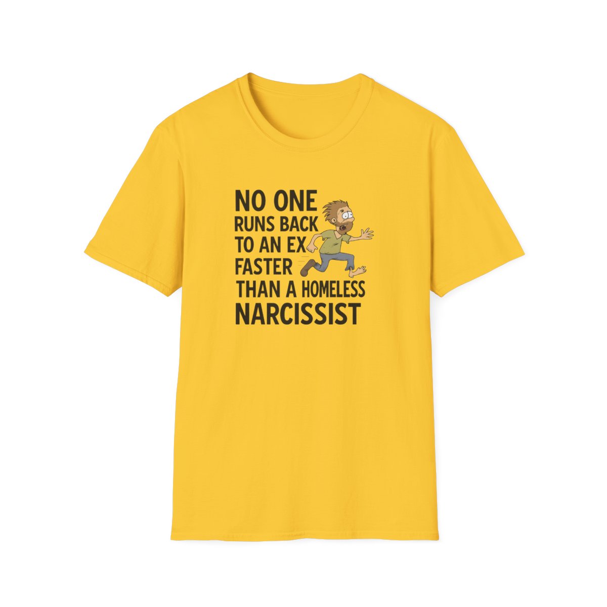 Flat lay of a women’s graphic yellow t-shirt with the text no one runs back to an ex faster than a homeless narcissist