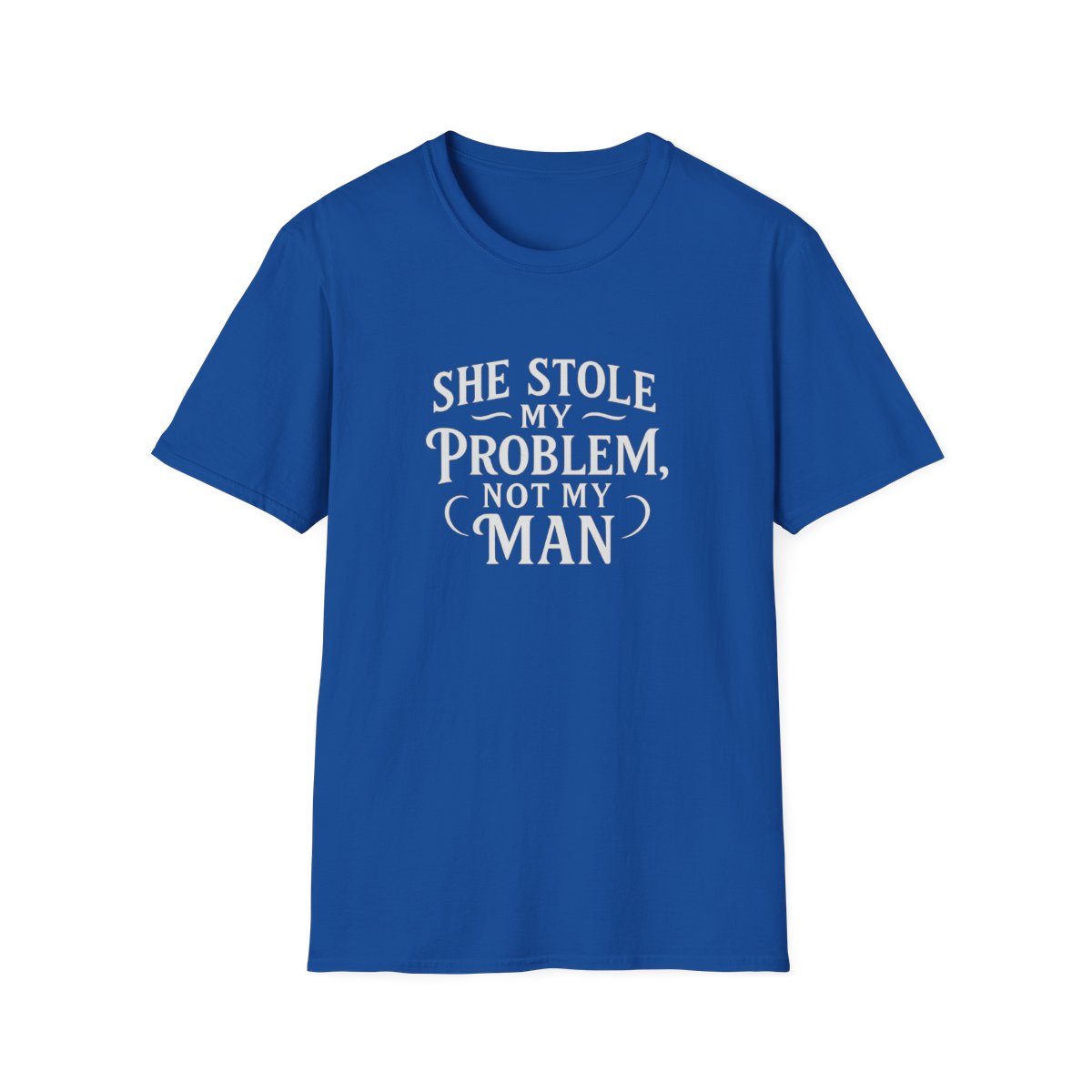 Blue women’s graphic t-shirt flat lay with the quote she stole my problem not my man