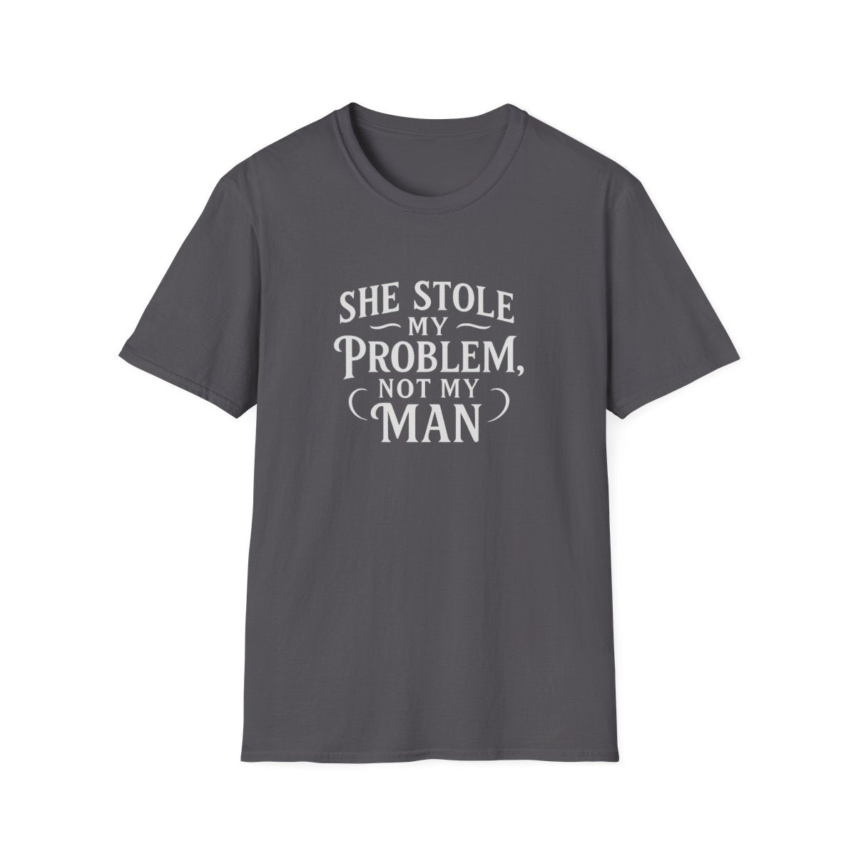 Gray women’s graphic t-shirt flat lay with the quote she stole my problem not my man