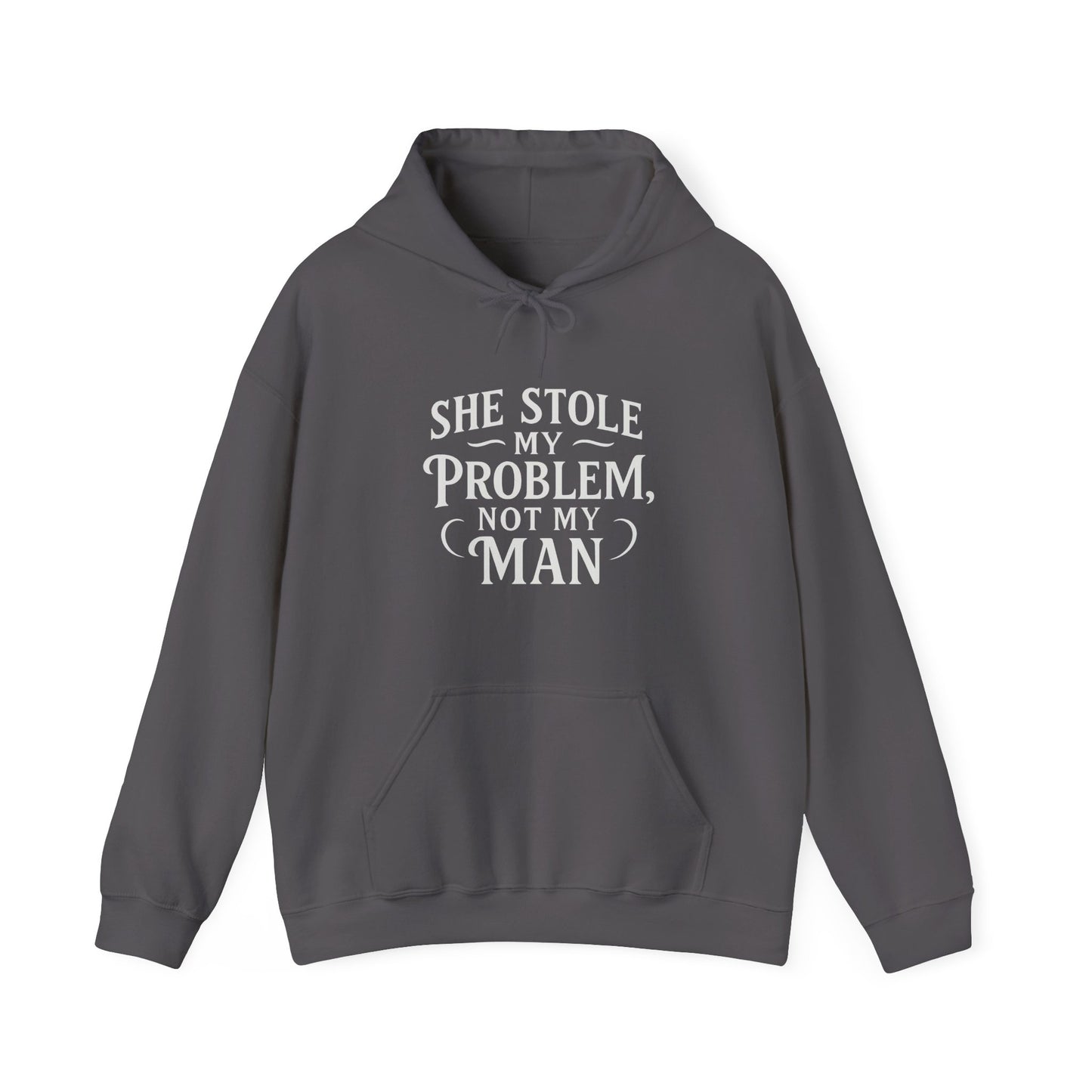 She Stole My Problem Not My Man women’s gray hooded sweatshirt