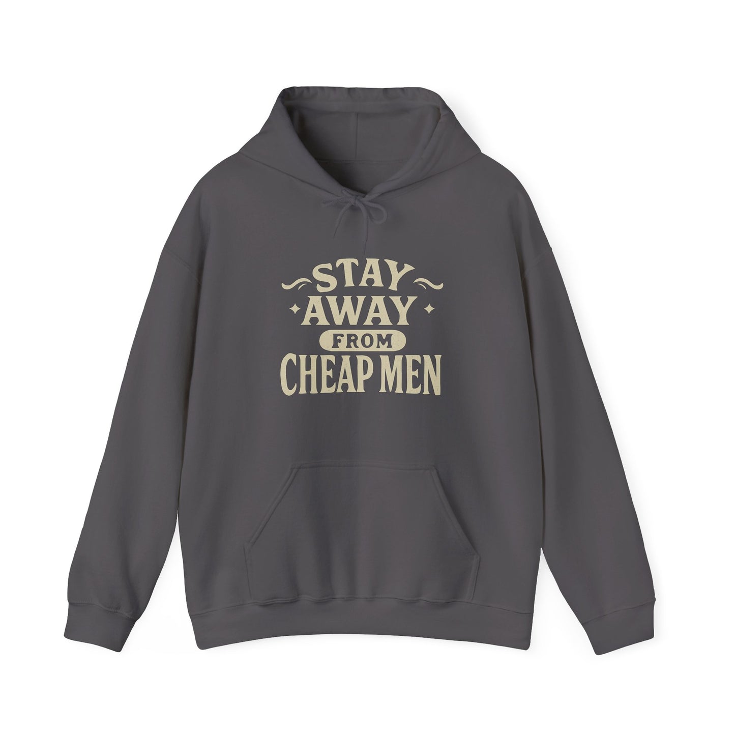 Close up of the quote stay away from cheap men printed on a women’s empowerment gray sweatshirt