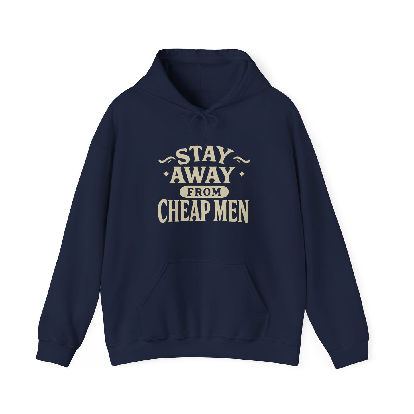 Close up of the quote stay away from cheap men printed on a women’s empowerment navy sweatshirt