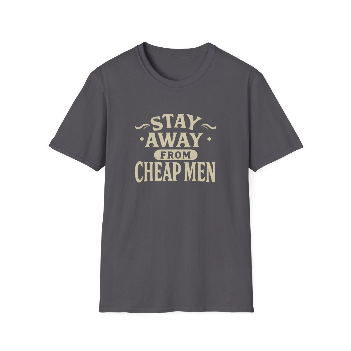 Gray women’s graphic t-shirt flat lay with the quote stay away from cheap men