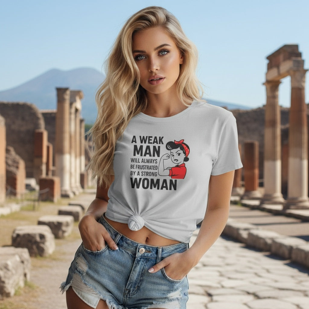 Blonde woman wearing a black empowerment t-shirt that says “A weak man will always be frustrated by a strong woman, Pompeii  Italy