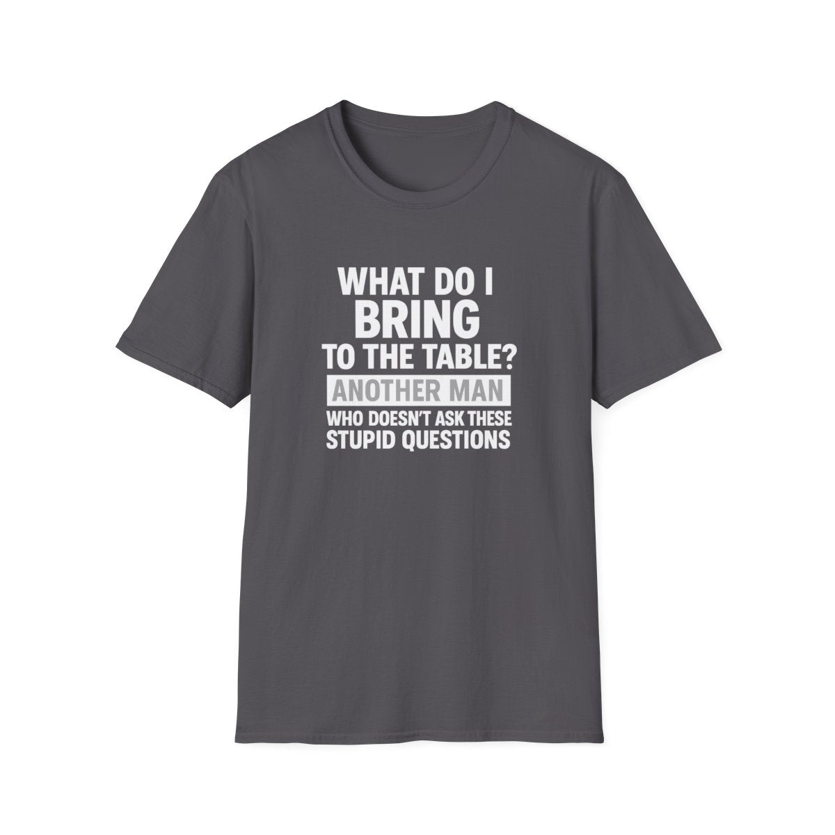 Gray women’s graphic empowerment t-shirt flat lay with the quote what do I bring to the table