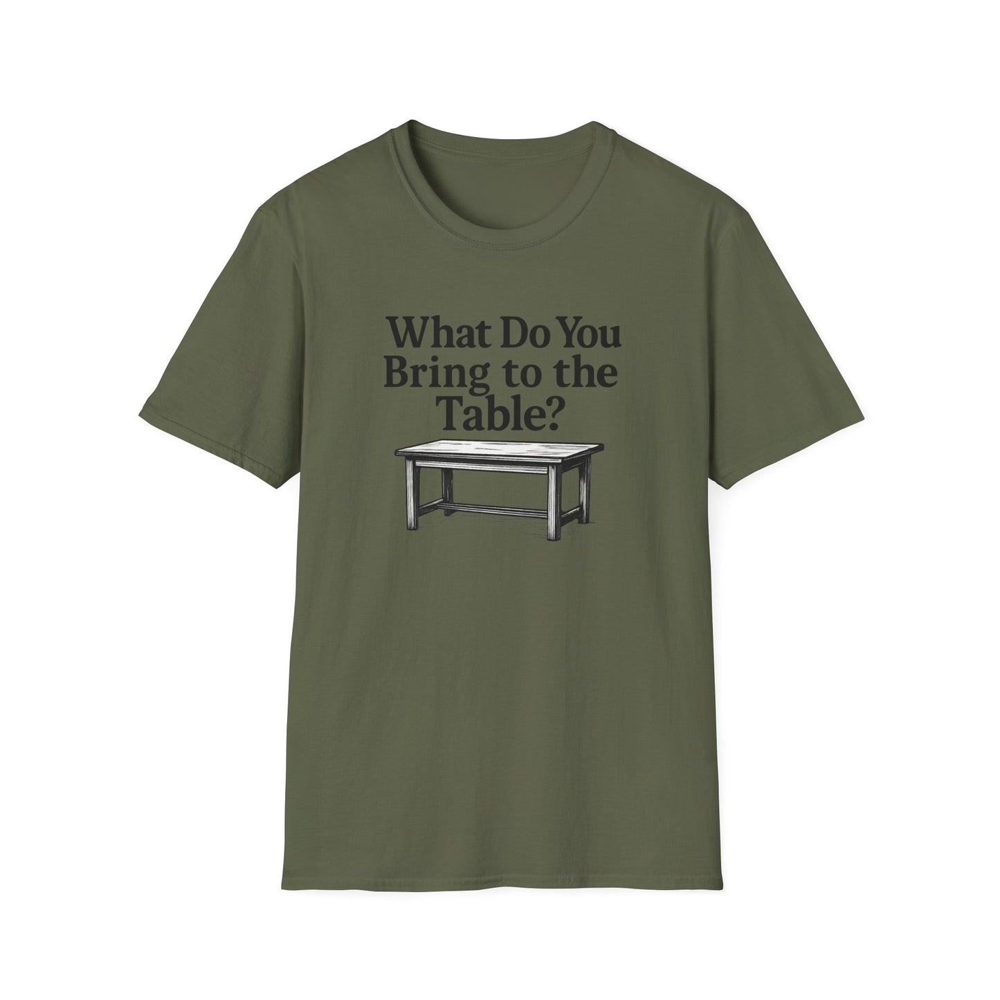 Empowering green women’s graphic t-shirt saying “What Do You Bring to the Table?” for confident, independent women