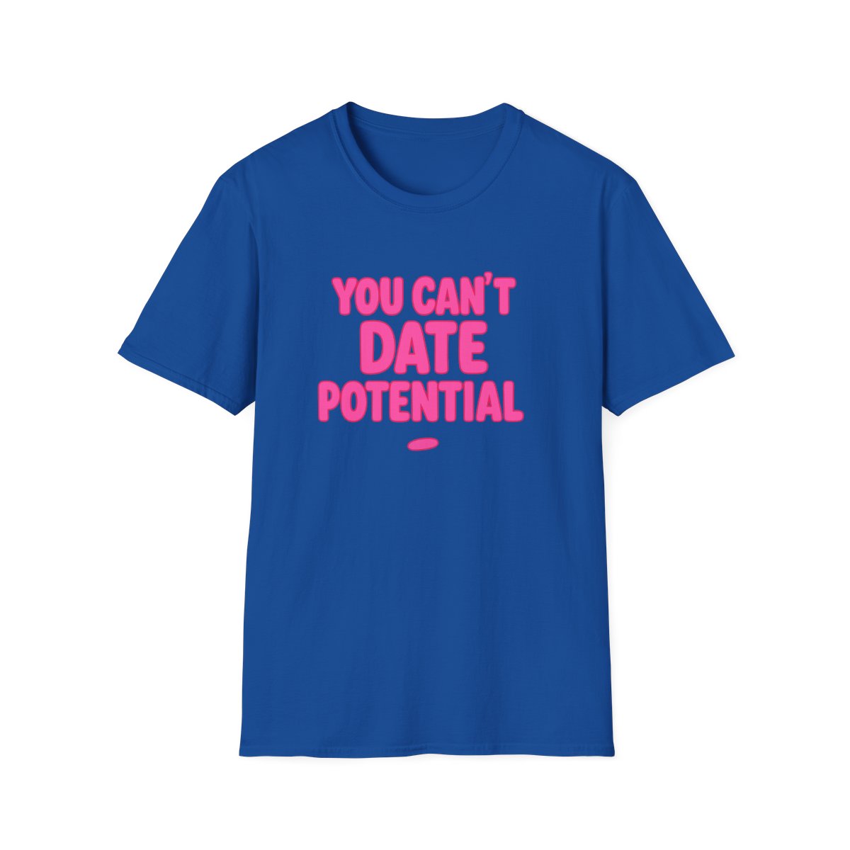 Blue women’s empowerment graphic t-shirt flat lay with the quote you can’t date potential