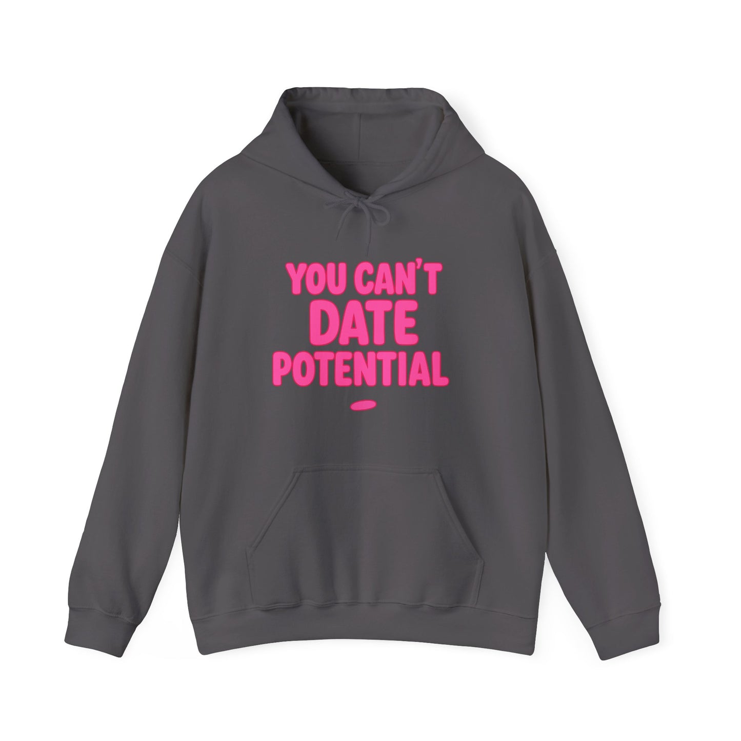 Gray women’s empowerment sweatshirt with pink text that says you can’t date potential