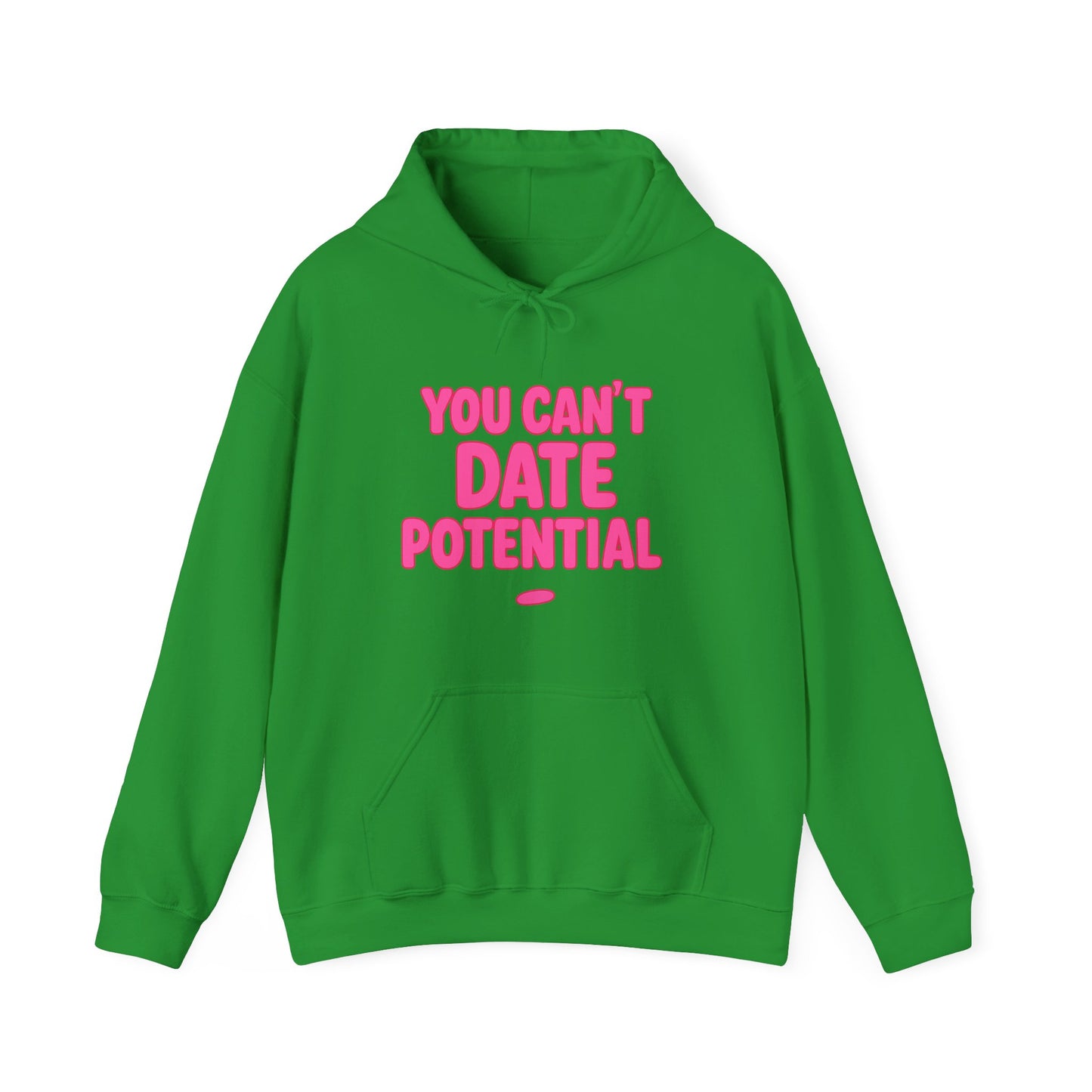 Green women’s empowerment sweatshirt with pink text that says you can’t date potential