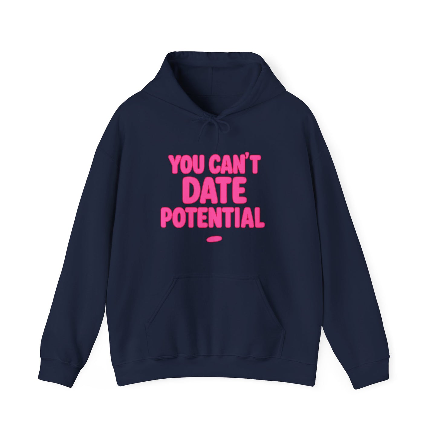 Navy women’s empowerment sweatshirt with pink text that says you can’t date potential
