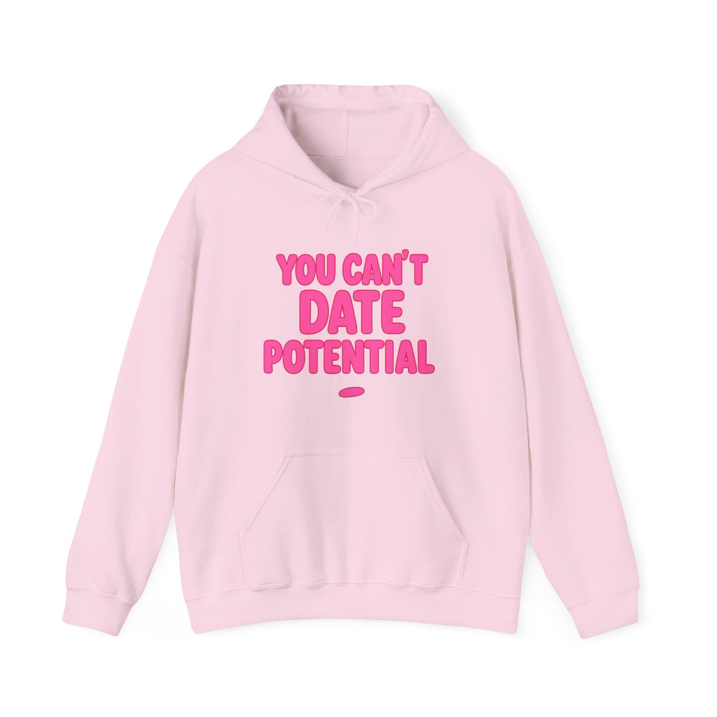 Pink women’s empowerment sweatshirt with pink text that says you can’t date potential